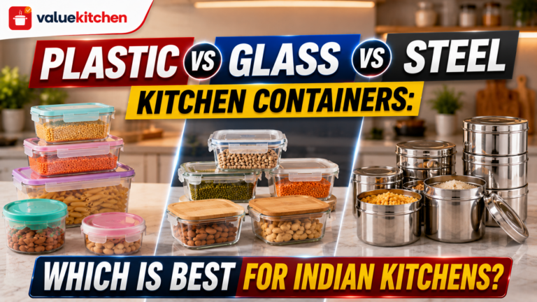 Plastic vs Glass vs Steel Kitchen Containers
